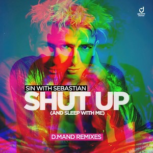 Shut Up (And Sleep with Me) (D.Mand Deep House Dub)