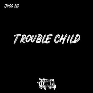 Trouble Child (Explicit)