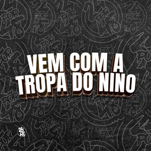 Vem Com a Tropa do Nino (Explicit)