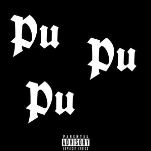 Pu Pu Pu (Explicit)