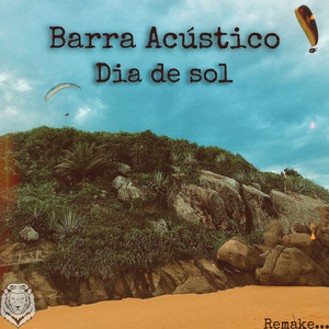 Barra Acústico - Dia de Sol (Remake) [Explicit]