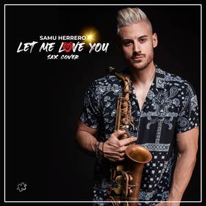 Let Me Love You (Sax Cover)
