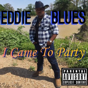 I Came To Party (Eddie Slide)