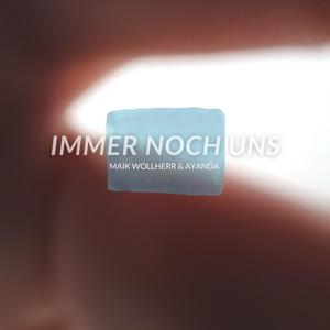 Immer Noch Uns(feat. Ayanda)