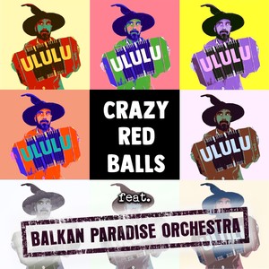 Ululu(feat. Balkan Paradise Orchestra)
