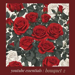 youtube essentials: bouquet 2