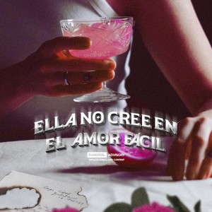 Ella No Cree en el Amor Fácil (Explicit)