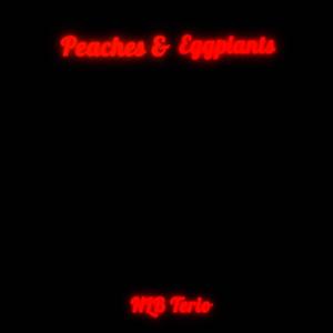 Peaches & Eggplants (freestyle) [Explicit]