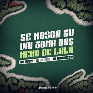 Se Mosca Tu Vai Toma dos Menor de Lalá (Explicit)