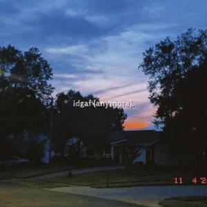 idgaf (anymore) . (Explicit)