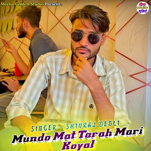 Mundo Mat Tarah Mari Koyal