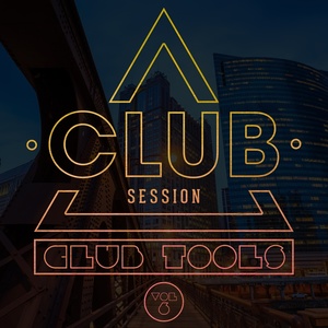 Club Session pres. Club Tools, Vol. 6