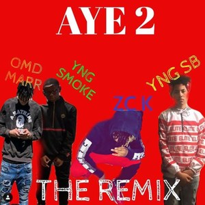 AYE 2 (THE REMIX|Explicit)