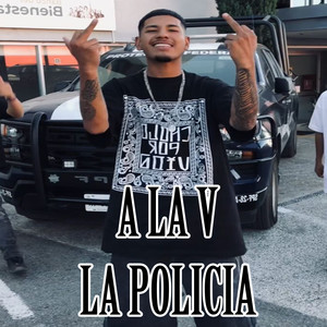 A la V la Policia (Explicit)