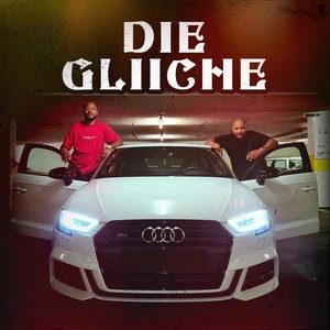 Die Gliiche