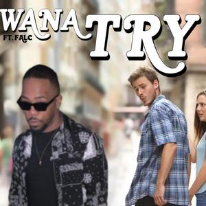 WANA TRY (Explicit)