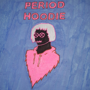 Period Hoodie. (Explicit)