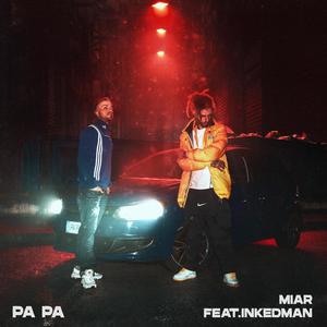 Pa Pa(feat. InkedMan & Mirta Beatz) (Explicit)