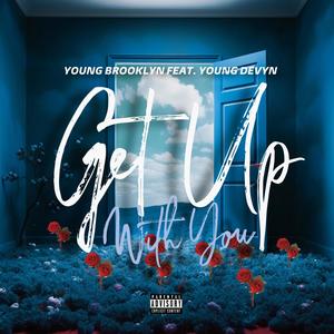 Get Up With You (feat. Young Devyn) (Explicit)
