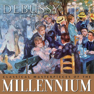 Classical Masterpieces of the Millennium: Debussy