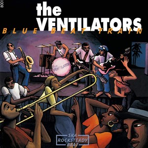 Ventilators (The) : Blue Beat Train