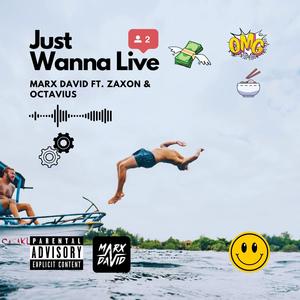 Just Wanna Live (feat. ZAXON & OCTAVIUS)