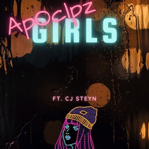 GIRLS (feat. CJ Steyn) (Explicit)