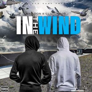 In The Wind (feat. ClutchRob) [Explicit]