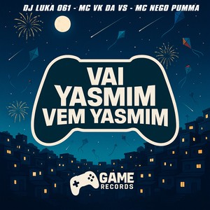 Vai Yasmim Vem Yasmim (Explicit)