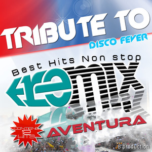 Tribute To Aventura (Best Hits Non Stop Remix)