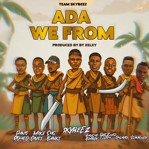 Ada We From (feat. Paris Romeo, Smg banks, Mike dives, Ahuche Adaboy, Scarbwoy, Phlavio & Pazzwed elorm) (Explicit)