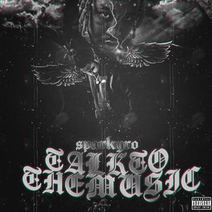TalkToTheMusic (Explicit)
