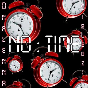 No Time (feat. Sir Lebzin)