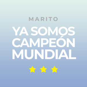 Ya Somos Campeón Mundial