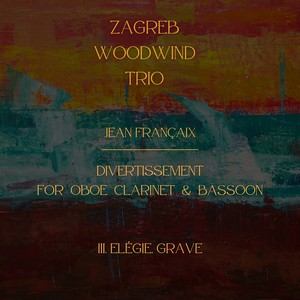 Divertissement for Oboe, Clarinet & Bassoon - III. Elégie. Grave