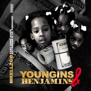 Mkellzgb - Youngins & Benjamins(feat. King Juice, Extarxan & Pinoccio) (Explicit)