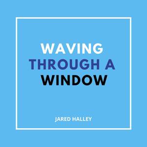 Waving Through A Window