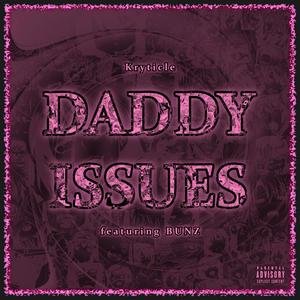 Daddy Issues (feat. BUNZ & E-Mu) (Explicit)