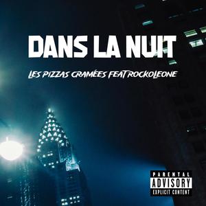 Dans la nuit (feat. Rockoleone & ILL-EYEZ) (Explicit)