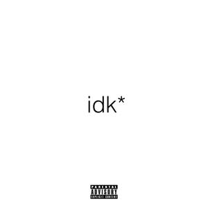 i don't know (Explicit)