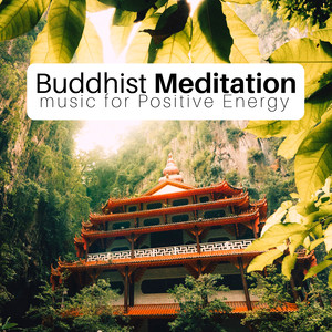 Buddhist Meditation Music for Positive Energy