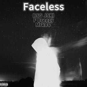 Faceless (feat. F Breezy & BSG JSKI) (Explicit)