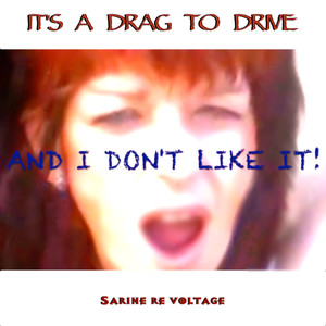 It's a Drag to Drive (And I Don't Like It!)