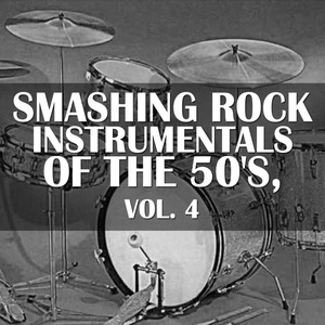 Smashing Rock Instrumentals of the 50's, Vol. 4