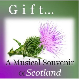 Gift... A Musical Souvenir of Scotland