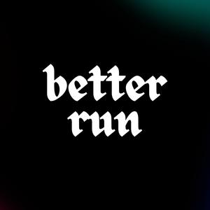 Better Run (Explicit)