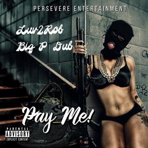 Luv2Rob (Pay Me) (feat. Big P Dub) [Explicit]