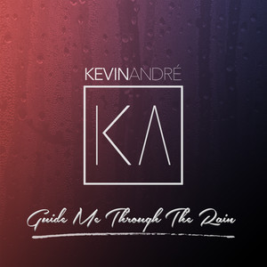 Guide Me Through The Rain