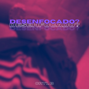 Desenfocado?