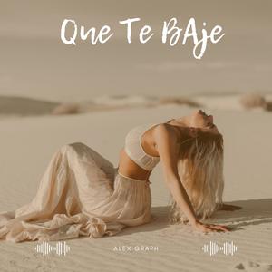 Que Te Baje